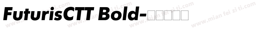 FuturisCTT Bold字体转换